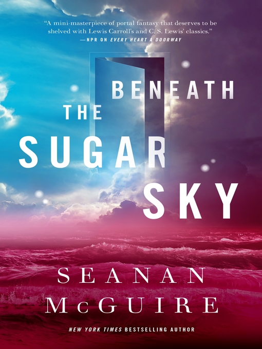 Title details for Beneath the Sugar Sky by Seanan McGuire - Wait list
